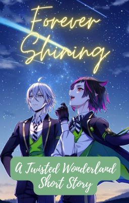 Forever Shining ~ A Twisted Wonderland Short Story