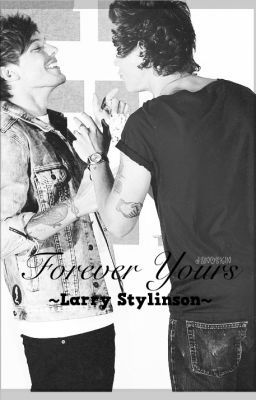 Forever Yours (Larry Stylinson AU)