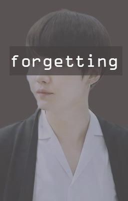 Forgetting • Min Yoongi x Reader