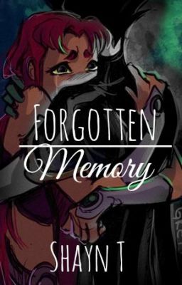 Forgotten Memory {RobStar Fanfic}