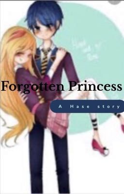 Forgotten Princess- A Hase story
