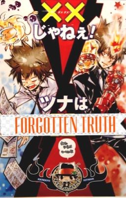 Forgotten Truth (KHR Tsuna fanfic)