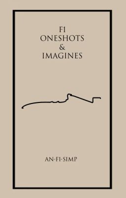 Formula Racing Oneshots And Imagines Book 3 [REQUESTS NOW CLOSED]