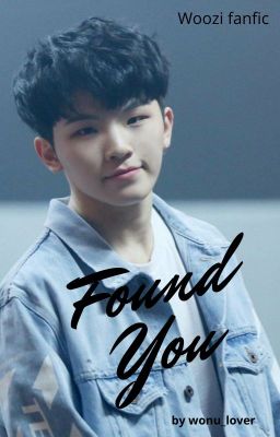 Found You || Woozi Fanfic
