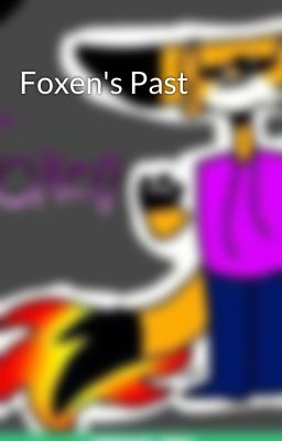 Foxen's Past