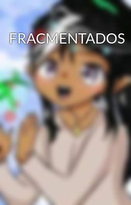 FRACMENTADOS