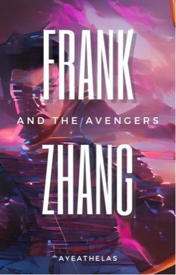 Frank Zhang and the Avengers
