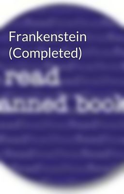 Frankenstein (Completed)