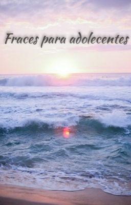 Frases para adolescentes