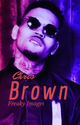 Freaky Images Part Two(Chris Brown Images)