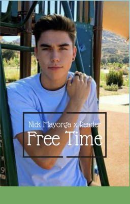 Free Time (Nick Mayorga x Reader)