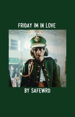 FRIDAY IM IN LOVE, Robin Buckley 