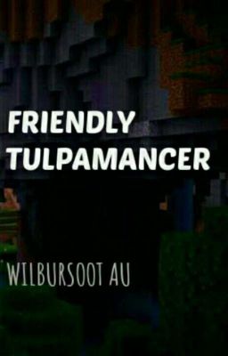 Friendly Tulpamancer || Wibur Soot AU