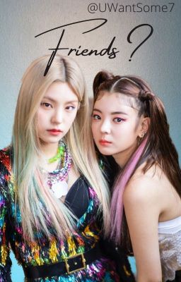 Friends? | Hwang Yeji vs Choi Jisu  x Male Reader