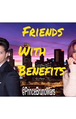 Friends with Benefits(Bruno Mars Fanfiction)