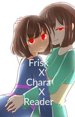 Frisk x Chara x Male Reader (Discontinued)