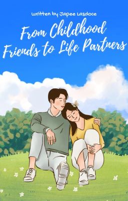 From Childhood Friends to Life Partners