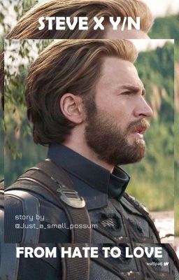 From Hate To Love Steve Rogers x Y/n