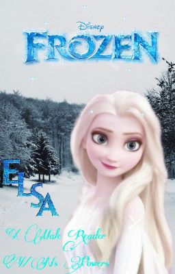 Frozen: Y/N's Powers (Elsa X Male Reader) DOING A REWRITE