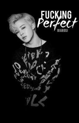 Fucking Perfect | Yoonmin [COMPLETED]