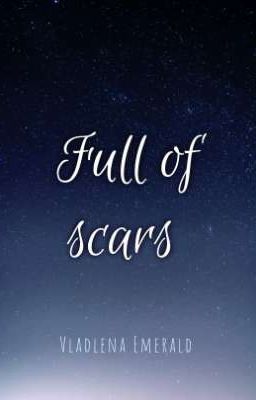 Read Stories Full of Scars  - TeenFic.Net