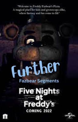 Further Fazbear Segments.