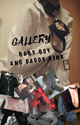 Gallery ||Baby Boy and Daddy Kink 💌||