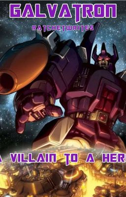 Galvatron: A Villain to a Hero