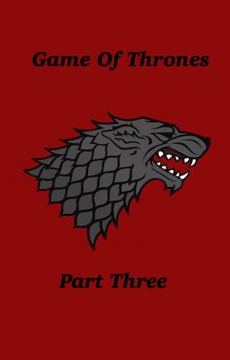 Game of Thrones - One Shots/Imagines: Part Three