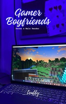 Gamer Boyfriends - Kozume Kenma x Male Reader