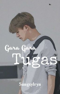 Gara Gara Tugas [✓]