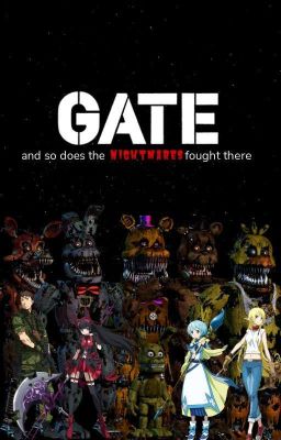 GATE : and so does the nightmares fought there