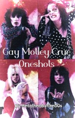 Gay Motley Crue Oneshots (Complete)