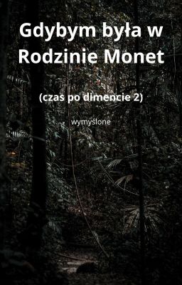 Gdybym była w Rodzinie Monet(czas po diamencie 2) wymyślone