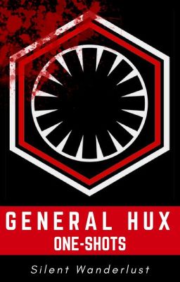 General Hux x Reader One-Shots