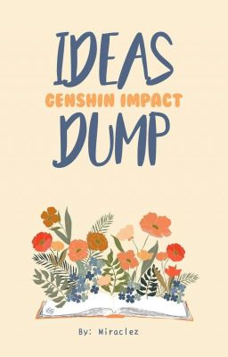 Genhsin Impact: Ideas Dump (⁄ ⁄•⁄ω⁄•⁄ ⁄) 