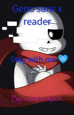 geno sans x reader: Stay with me