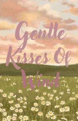 Gentle Kisses of Wind