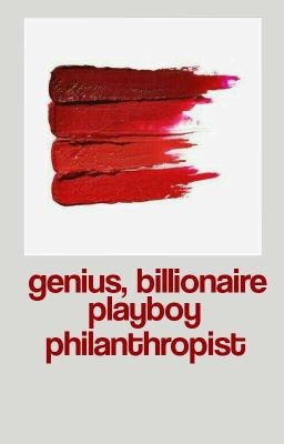 Read Stories GENUIS, BILLIONAIRE, PLAYBOY, PHILANTHROPIST - TeenFic.Net