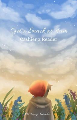 Get A Snack At 4 am | Cashier x Reader [✔]