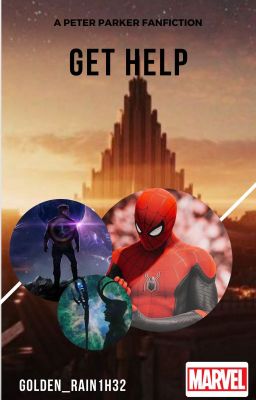 Get Help - A Peter Parker Fanfiction