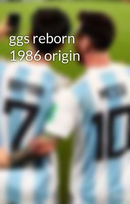 ggs reborn 1986 origin 