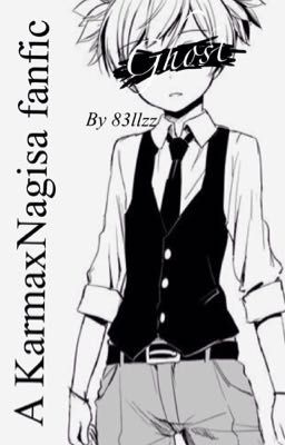 Ghost- A KarmaxNagisa fanfic. (Discontinued)