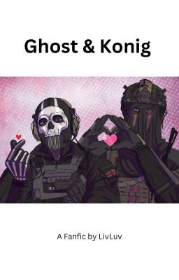 Ghost and Konig (one shots)