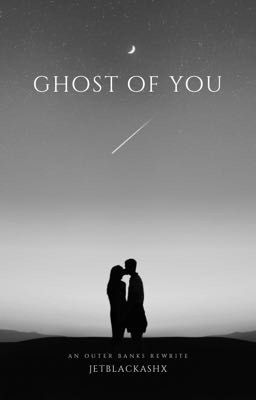 Ghost of You || JJ Maybank x Reader