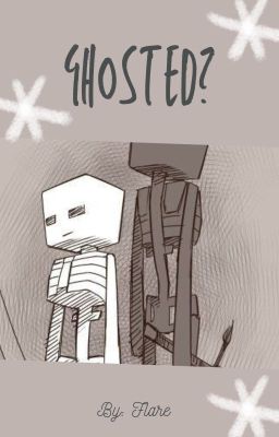 Ghosted? Book 2 Of Wither x Skeleton~ Monster School Au