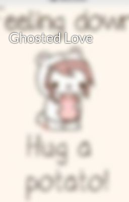 Ghosted Love