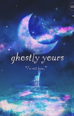 Read Stories ghostly yours - TeenFic.Net