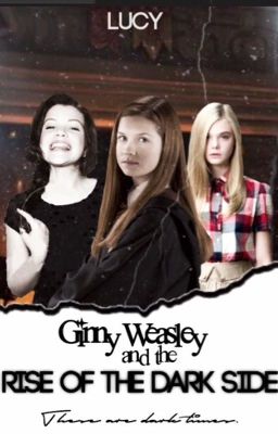 Ginny Weasley and the Rise Of The Dark Side [2]