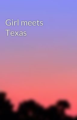 Girl meets Texas